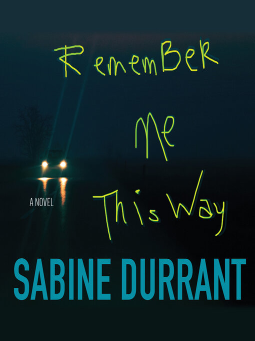 Title details for Remember Me This Way by Sabine Durrant - Available